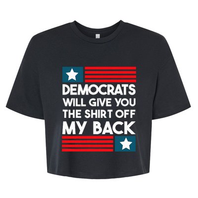 Democrats Will Give You The Off My Back Funny Design Bella+Canvas Jersey Crop Tee