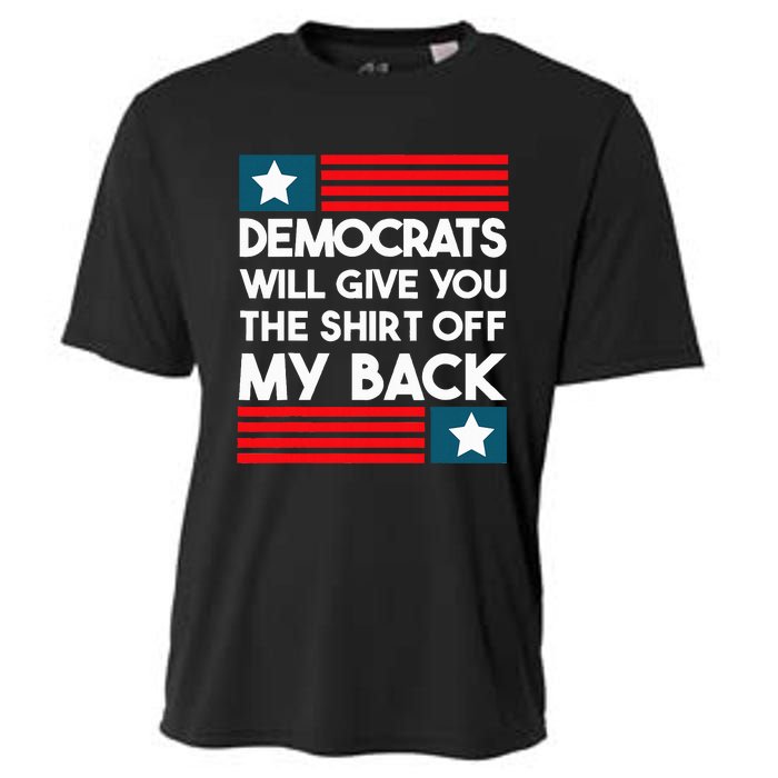 Democrats Will Give You The Off My Back Funny Design Cooling Performance Crew T-Shirt