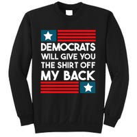 Democrats Will Give You The Off My Back Funny Design Sweatshirt