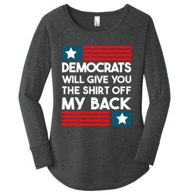 Democrats Will Give You The Off My Back Funny Design Women's Perfect Tri Tunic Long Sleeve Shirt