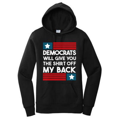 Democrats Will Give You The Off My Back Funny Design Women's Pullover Hoodie