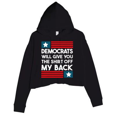 Democrats Will Give You The Off My Back Funny Design Crop Fleece Hoodie