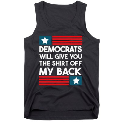 Democrats Will Give You The Off My Back Funny Design Tank Top