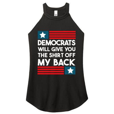 Democrats Will Give You The Off My Back Funny Design Women's Perfect Tri Rocker Tank