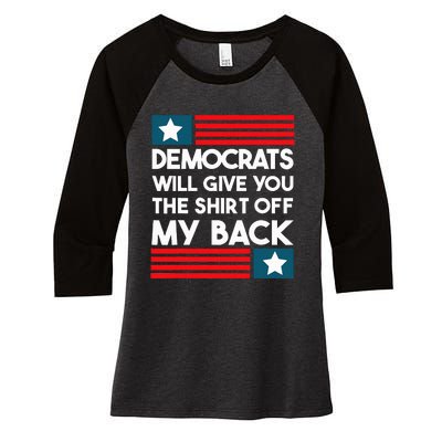 Democrats Will Give You The Off My Back Funny Design Women's Tri-Blend 3/4-Sleeve Raglan Shirt