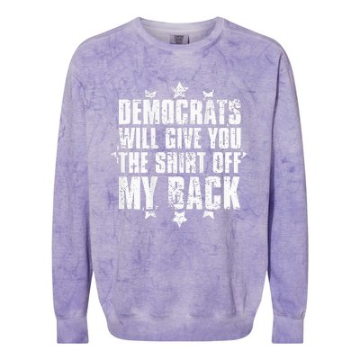 Democrats Will Give You The Off My Back Colorblast Crewneck Sweatshirt