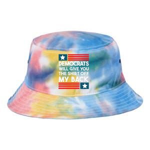 Democrats Will Give You The Off My Back Funny Design Tie Dye Newport Bucket Hat