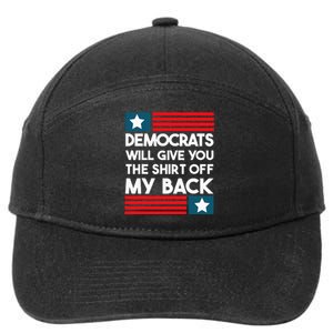 Democrats Will Give You The Off My Back Funny Design 7-Panel Snapback Hat