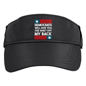 Democrats Will Give You The Off My Back Funny Design Adult Drive Performance Visor