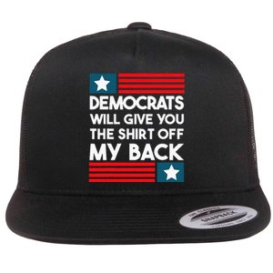 Democrats Will Give You The Off My Back Funny Design Flat Bill Trucker Hat