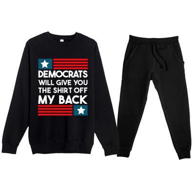 Democrats Will Give You The Off My Back Funny Design Premium Crewneck Sweatsuit Set