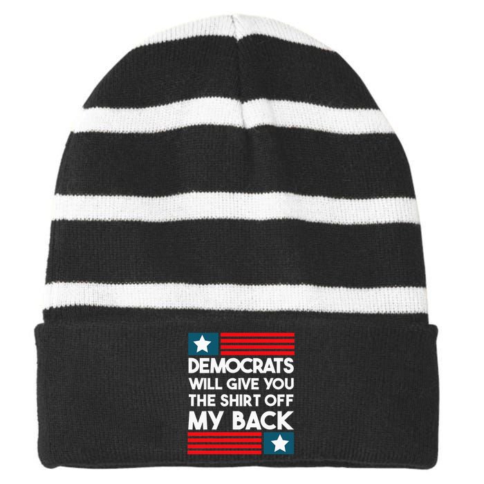 Democrats Will Give You The Off My Back Funny Design Striped Beanie with Solid Band