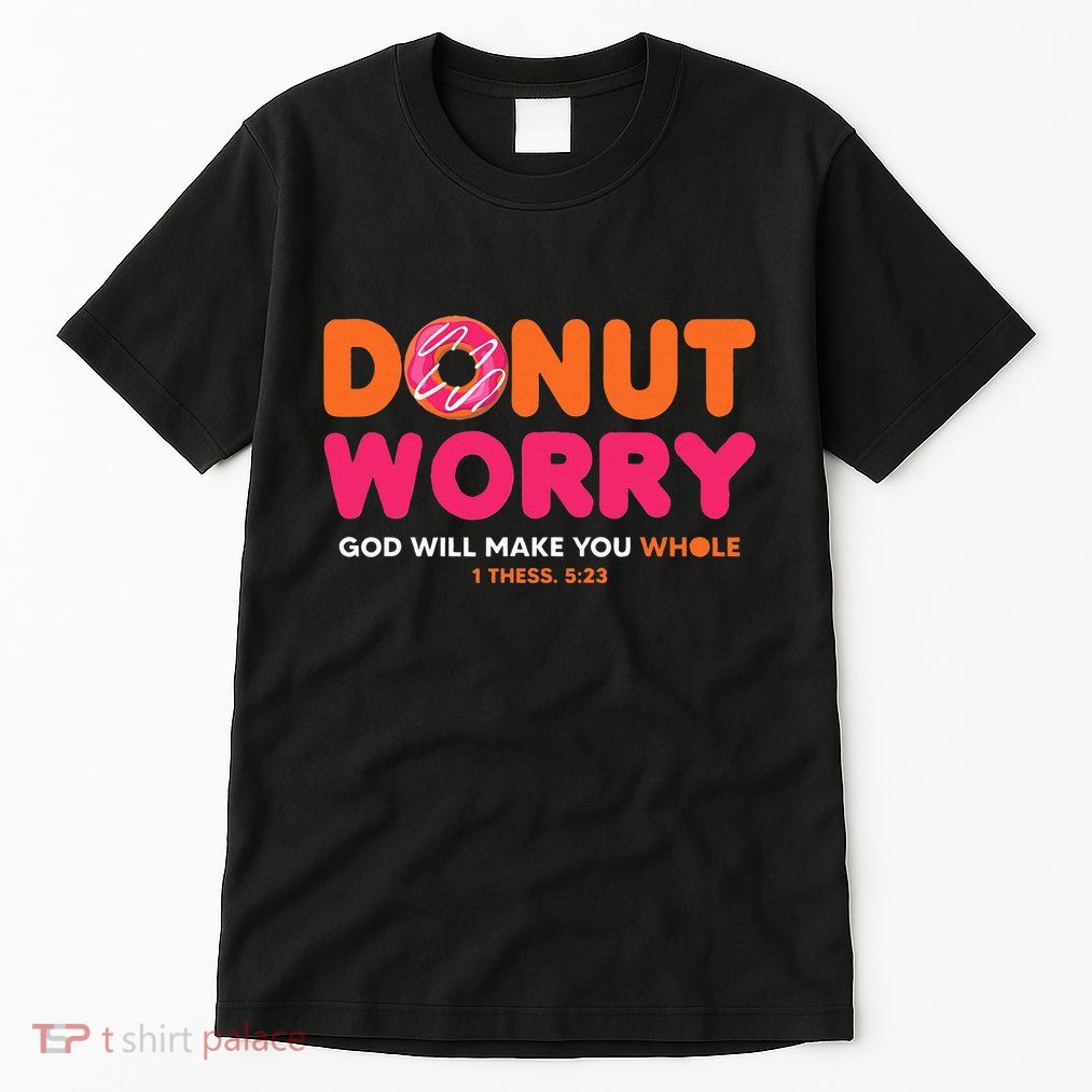 Donut Worry God Will Make You Whole Tall T-Shirt