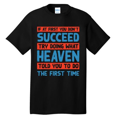 Do What Heaven Told You To Do Name Sarcastic Nickname Tall T-Shirt