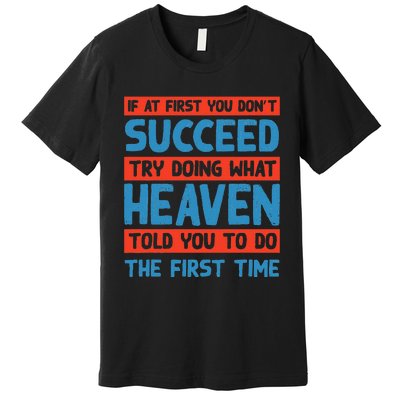 Do What Heaven Told You To Do Name Sarcastic Nickname Premium T-Shirt