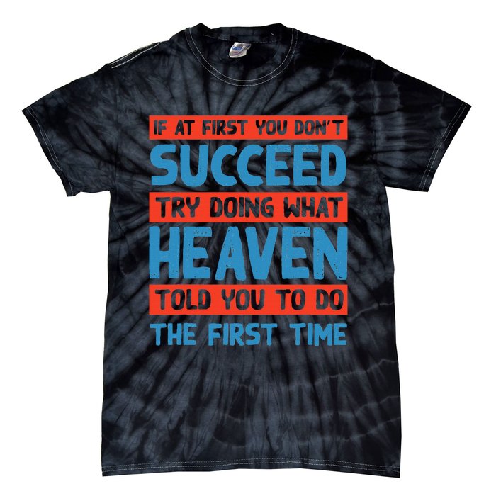 Do What Heaven Told You To Do Name Sarcastic Nickname Tie-Dye T-Shirt