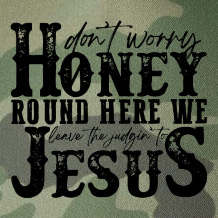 DonT Worry Honey Round Here We Leave The Judgin To Jesus Legacy Tie Dye Trucker Hat