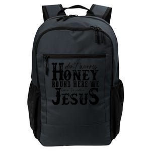 DonT Worry Honey Round Here We Leave The Judgin To Jesus Daily Commute Backpack