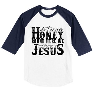 DonT Worry Honey Round Here We Leave The Judgin To Jesus Baseball Sleeve Shirt