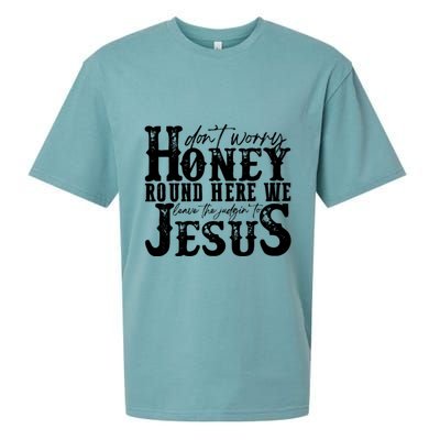 DonT Worry Honey Round Here We Leave The Judgin To Jesus Sueded Cloud Jersey T-Shirt