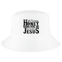 DonT Worry Honey Round Here We Leave The Judgin To Jesus Cool Comfort Performance Bucket Hat