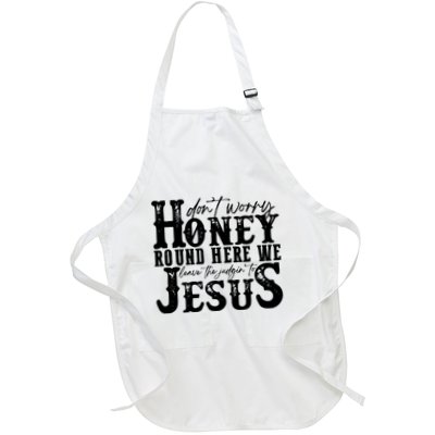 DonT Worry Honey Round Here We Leave The Judgin To Jesus Apron