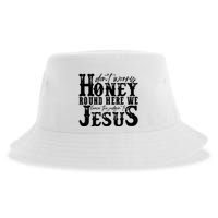 DonT Worry Honey Round Here We Leave The Judgin To Jesus Sustainable Bucket Hat