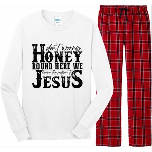 DonT Worry Honey Round Here We Leave The Judgin To Jesus Long Sleeve Pajama Set