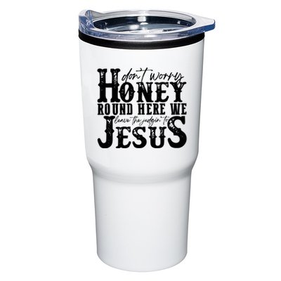 DonT Worry Honey Round Here We Leave The Judgin To Jesus Tumbler