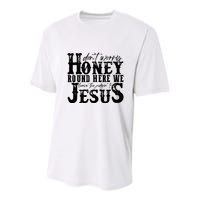 DonT Worry Honey Round Here We Leave The Judgin To Jesus Youth Performance Sprint T-Shirt