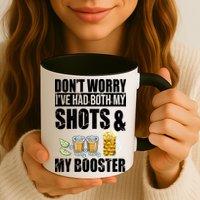 Don't Worry Had Both My Shots And Booster Funny Mug