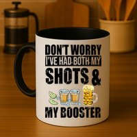 Don't Worry Had Both My Shots And Booster Funny Mug
