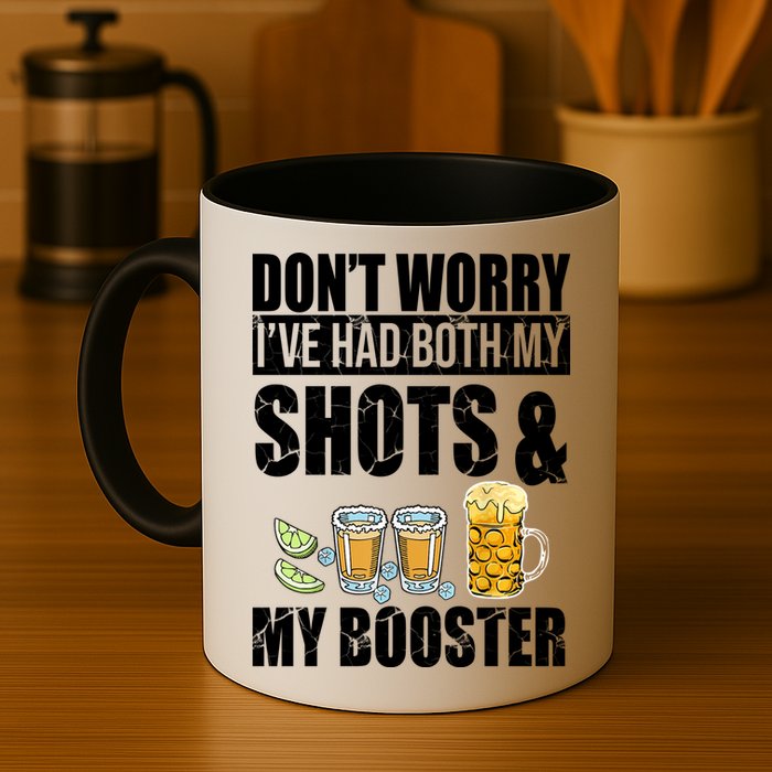 Don't Worry Had Both My Shots And Booster Funny Mug