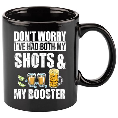 Don't Worry Had Both My Shots And Booster Funny 11oz C Handle Ceramic Mug