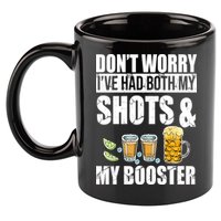 Don't Worry Had Both My Shots And Booster Funny 11oz C Handle Ceramic Mug