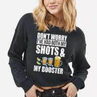 Don't Worry Had Both My Shots And Booster Funny Cropped Pullover Crew