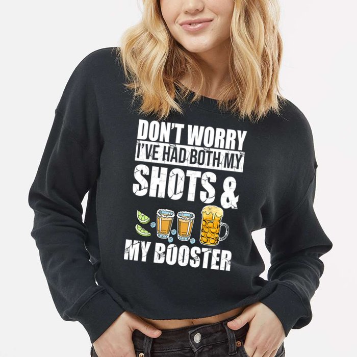 Don't Worry Had Both My Shots And Booster Funny Cropped Pullover Crew