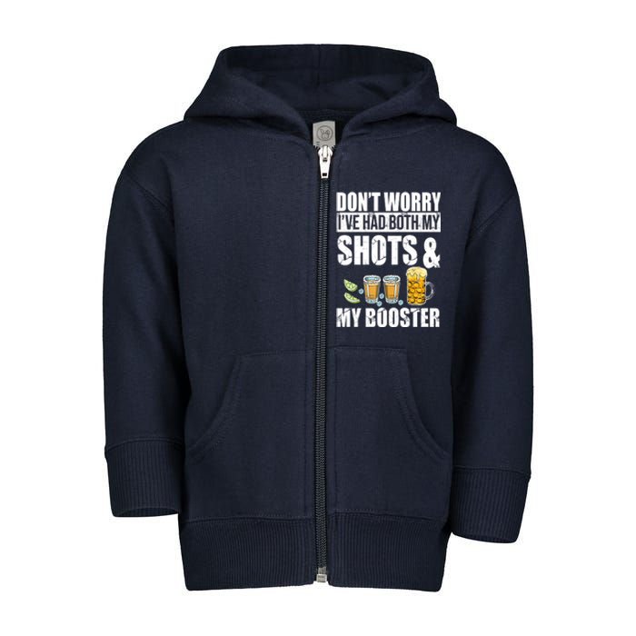 Don't Worry Had Both My Shots And Booster Funny Toddler Zip Fleece Hoodie