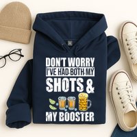 Don't Worry Had Both My Shots And Booster Funny Hoodie