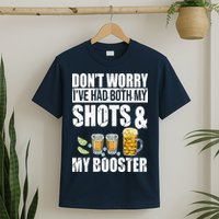 Don't Worry Had Both My Shots And Booster Funny T-Shirt