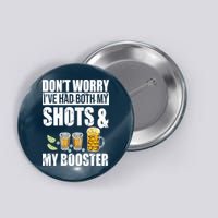 Don't Worry Had Both My Shots And Booster Funny Button