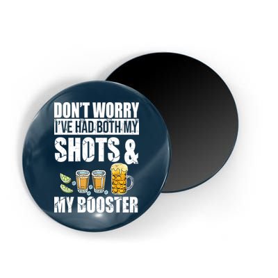 Don't Worry Had Both My Shots And Booster Funny Magnet