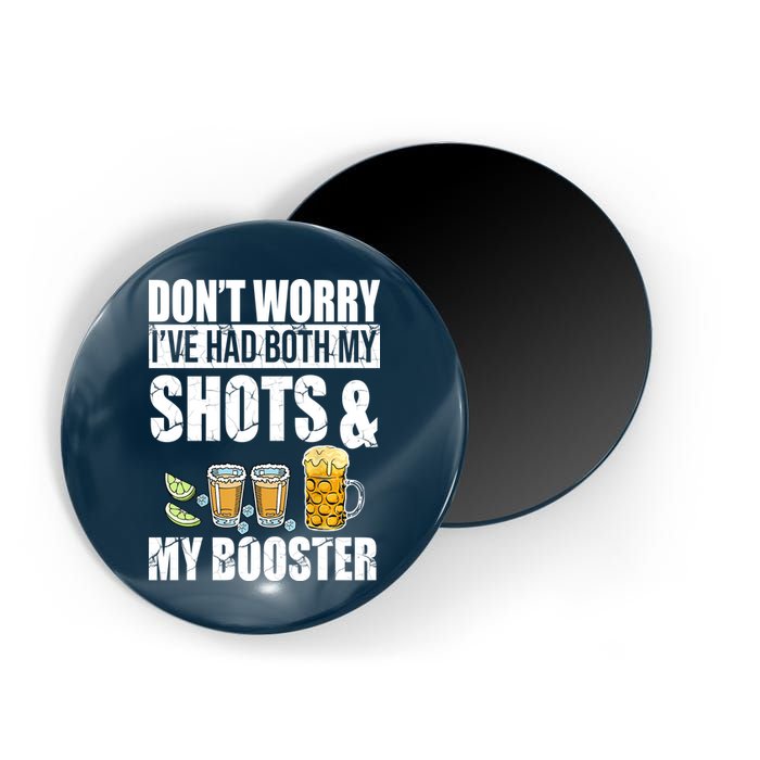 Don't Worry Had Both My Shots And Booster Funny Magnet