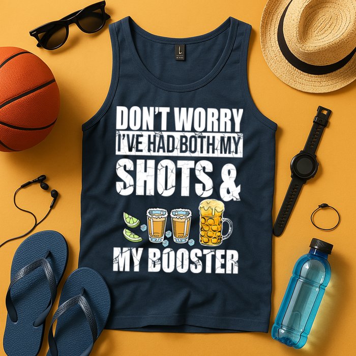 Don't Worry Had Both My Shots And Booster Funny Tank Top