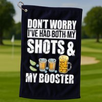 Don't Worry Had Both My Shots And Booster Funny Golf Towel