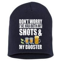 Don't Worry Had Both My Shots And Booster Funny Short Acrylic Beanie