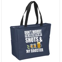 Don't Worry Had Both My Shots And Booster Funny Zip Tote Bag