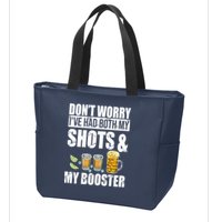 Don't Worry Had Both My Shots And Booster Funny Zip Tote Bag