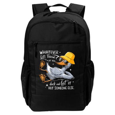 Duck With Hat Quote Graphics Whatever Life Throws At You Duck And Let It Hit Someone Else Daily Commute Backpack