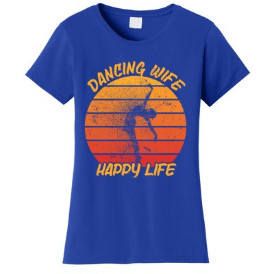 Dancing Wife Happy Life Ballerina Ballet Dance Move Dancer Cool Gift Women's T-Shirt